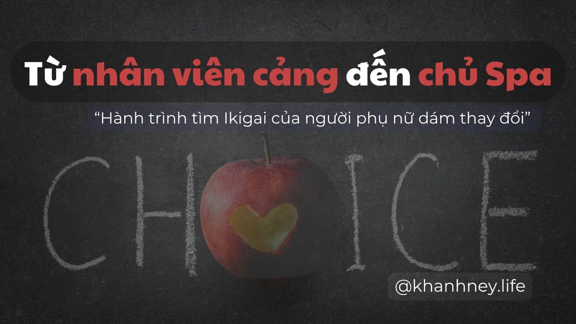 Từ nhân viên cảng đến chủ Spa: Hành trình tìm Ikigai của người phụ nữ dám thay đổi
